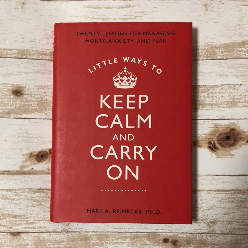 🇬🇧 Keep Calm & Carry On by Mark A. Reinecke, PhD